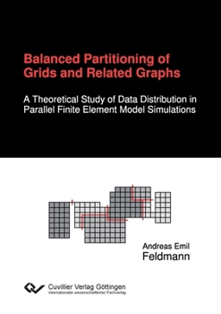 Paperback Balanced Partitioning of Grids and Related Graphs. A Theoretical Study of Data Distribution in Parallel Finite Element Model Simulations Book