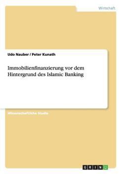 Paperback Immobilienfinanzierung vor dem Hintergrund des Islamic Banking [German] Book