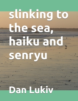Paperback slinking to the sea, haiku and senryu Book