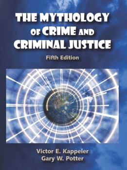 Paperback The Mythology of Crime and Criminal Justice, Fifth Edition Book