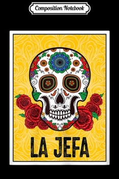 Composition Notebook: Sugar Skull La Jefa Women Girls Gift Day Of The Dead  Journal/Notebook Blank Lined Ruled 6x9 100 Pages