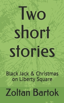 Paperback Two short stories: Black Jack & Christmas on Liberty Square Book