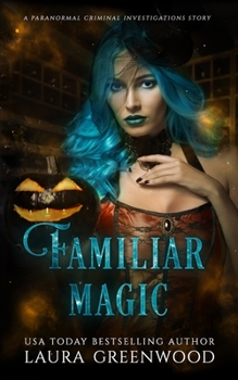 Paperback Familiar Magic: A Paranormal Criminal Investigations Story Book