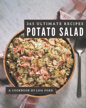 Paperback 365 Ultimate Potato Salad Recipes: Home Cooking Made Easy with Potato Salad Cookbook! Book