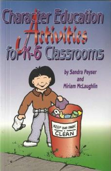 Paperback Character Education Activities for K-6 Classrooms Book