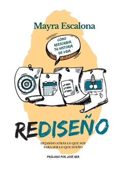 Paperback Rediseño: Dejando atrás lo que soy, para ser lo que sueño. [Spanish] Book