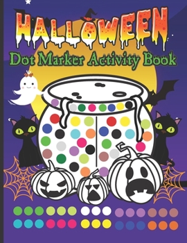 Paperback Halloween Dot Marker Activity Book(no.2): .Easy Guided Big Dots Easy Coloring Activity Book For Preschool Kindergarten Toddlers Ideal Gift For Kids-Gi Book