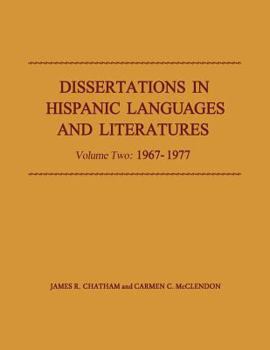 Paperback Dissertations in Hispanic Languages and Literatures: Volume Two: 1967-1977 Volume 2 Book