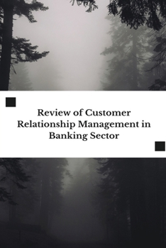 Paperback Review of Customer Relationship Management in Banking Sector Book