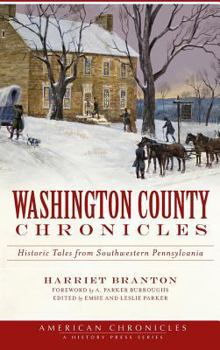 Hardcover Washington County Chronicles: Historic Tales from Southwestern Pennsylvania Book