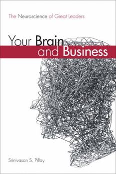 Paperback Your Brain and Business: The Neuroscience of Great Leaders Book