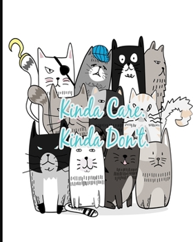 Paperback Kinda Care Kinda Don't: Funny Sarcastic Journal 2020 Monthly Planner Dated Journal 8" x 10" 110 pages Notebook Book