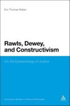 Paperback Rawls, Dewey, and Constructivism: On the Epistemology of Justice Book