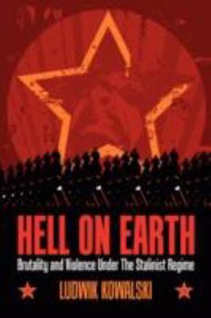 Paperback Hell on Earth: Brutality and Violence Under the Stalinist Regime Book