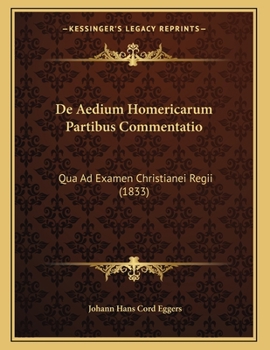 Paperback De Aedium Homericarum Partibus Commentatio: Qua Ad Examen Christianei Regii (1833) [German] Book