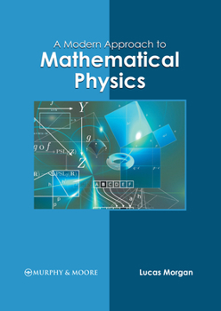 Hardcover A Modern Approach to Mathematical Physics Book