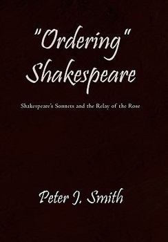 Paperback "Ordering" Shakespeare: Shakespeare's Sonnets and the Relay of the Rose Book