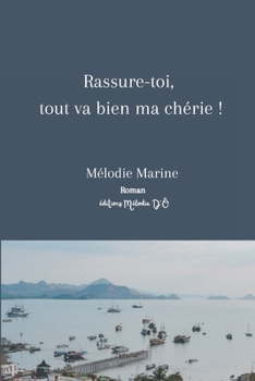 Paperback Rassure-toi, tout va bien ma chérie ! [French] Book