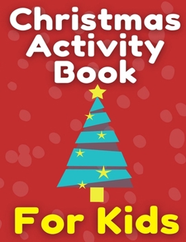 Paperback Christmas Activity Book For Kids: Many Pages Coloring Book, Mazes, Wordsearch & Sudoku Book