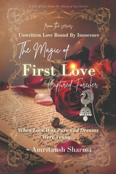 Paperback Magic of First Love Captured Forever: When Love Was Pure and Dreams Were Young. Book