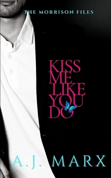 Paperback Kiss Me Like You Do: The Morrison Files book 2 Book