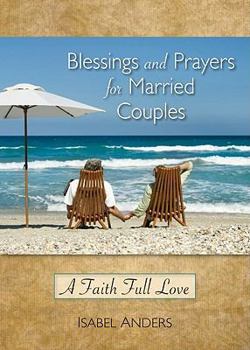 Paperback Blessings and Prayers for Married Couples: A Faith Full Love Book