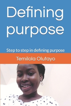 Paperback Defining purpose: Step to step in defining purpose Book