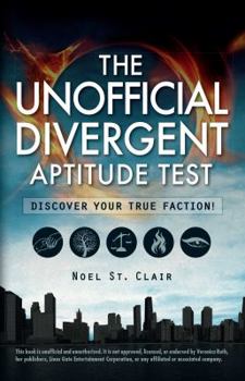 Paperback The Unofficial Divergent Aptitude Test: Discover Your True Faction! Book