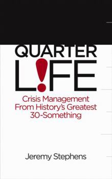 Paperback Quarter Life: Crisis Management from History's Greatest 30-Something Book