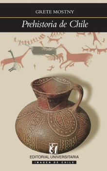 Prehistoria de Chile (Spanish Edition)