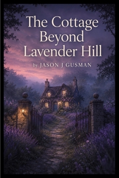 The Cottage Beyond Lavender Hill