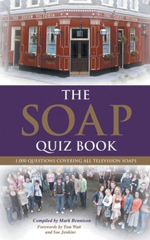 Paperback The Soap Quiz Book: 1,000 Questions Covering all Television Soaps Book