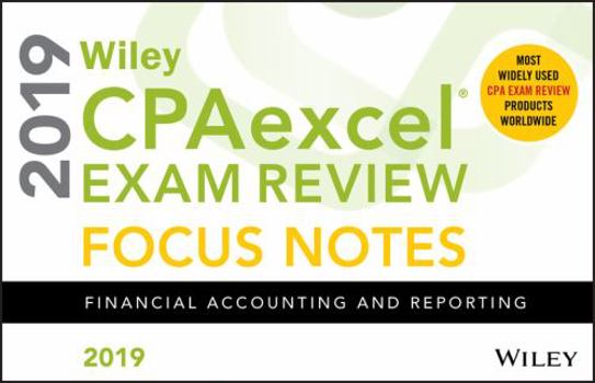 Spiral-bound Wiley Cpaexcel Exam Review 2019 Focus Notes: Financial Accounting and Reporting Book