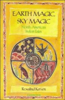 Paperback Earth Magic, Sky Magic: North American Indian Tales Book