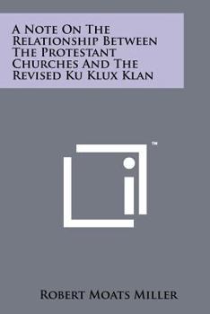 Paperback A Note on the Relationship Between the Protestant Churches and the Revised Ku Klux Klan Book