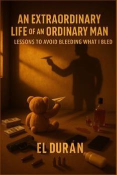 Paperback An Extraordinary Life of an Ordinary Man: Lessons to Avoid Bleeding What I Bled Book