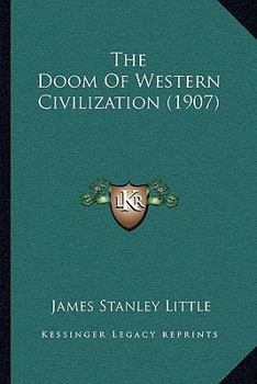 The Doom Of Western Civilization (1907)