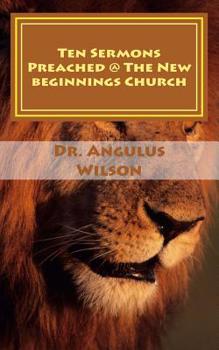 Paperback Ten Sermons Preached @ The New beginnings Church: The Chronicles of David Book