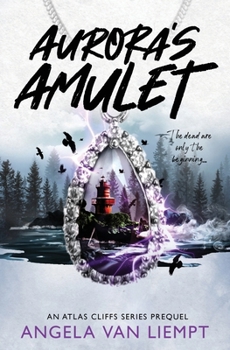 Aurora's Amulet: An Atlas Cliffs series prequel (The Atlas Cliffs series)