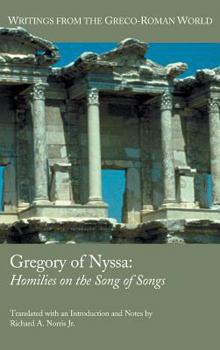 Gregory of Nyssa: Homilies on the Song of Songs - Book #13 of the Writings from the Greco-Roman World