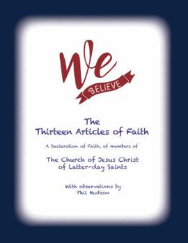 We Believe: The Thirteen Articles of Faith