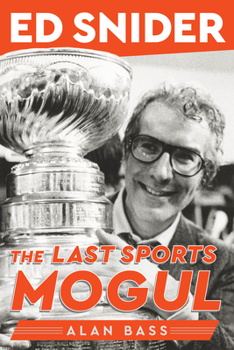 Hardcover Ed Snider: The Last Sports Mogul Book