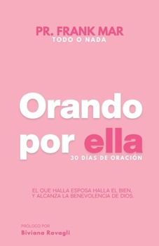 ORANDO POR ELLA: Todo o nada (Spanish Edition)