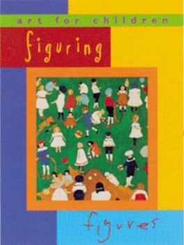 Hardcover Figuring Figures: Art for Children Series Book