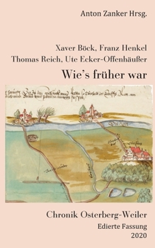 Wie's früher war: Chronik Osterberg-Weiler (German Edition)
