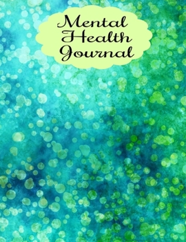 Mental Health Journal: 8 Week Depression and Anxiety Tracker Wellness Support Journal