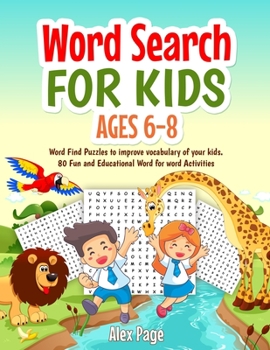 Paperback Word Search for Kids ages 6-8: Large print Word Find Puzzles to improve vocabulary of your kids. 80 Fun and Educational Word for word Activities Book