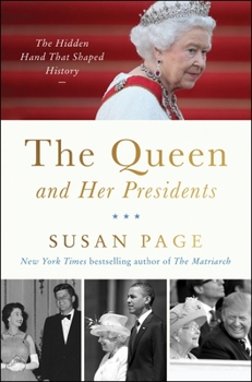 Hardcover The Queen and Her Presidents: The Hidden Hand That Shaped History Book
