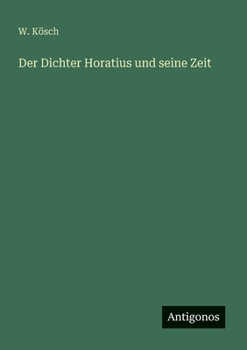 Paperback Der Dichter Horatius und seine Zeit [German] Book