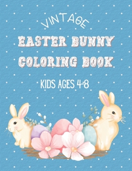 Vintage Easter bunny coloring book kids ages 4-8: Happy Easter Lined Journal for Kids, A pretty & Fun Activity Notebook Notepad Journal to Draw, Doodl